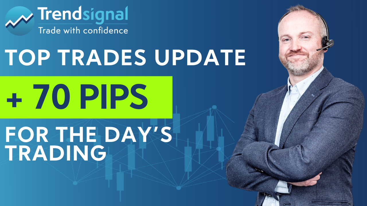 Top Trades Update: + 70 Pips for the day's trading